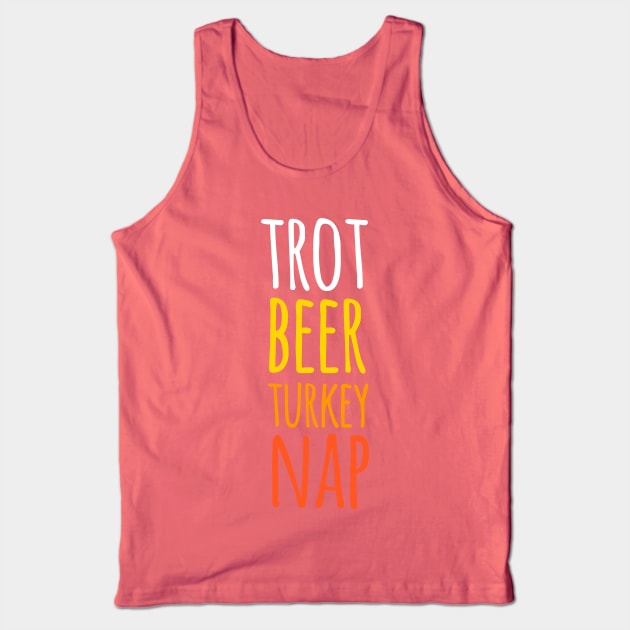 Trot Beer Turkey Nap - Thanksgiving Turkey Trot Tank Top by PodDesignShop